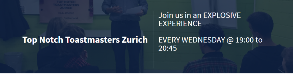 Top Notch Toastmasters Zurich, Wednesdays